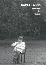 Barta Lajos szobrai és rajzai 