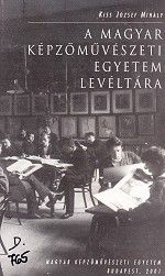 A Magyar Képzőművészeti Egyetem Levéltára 