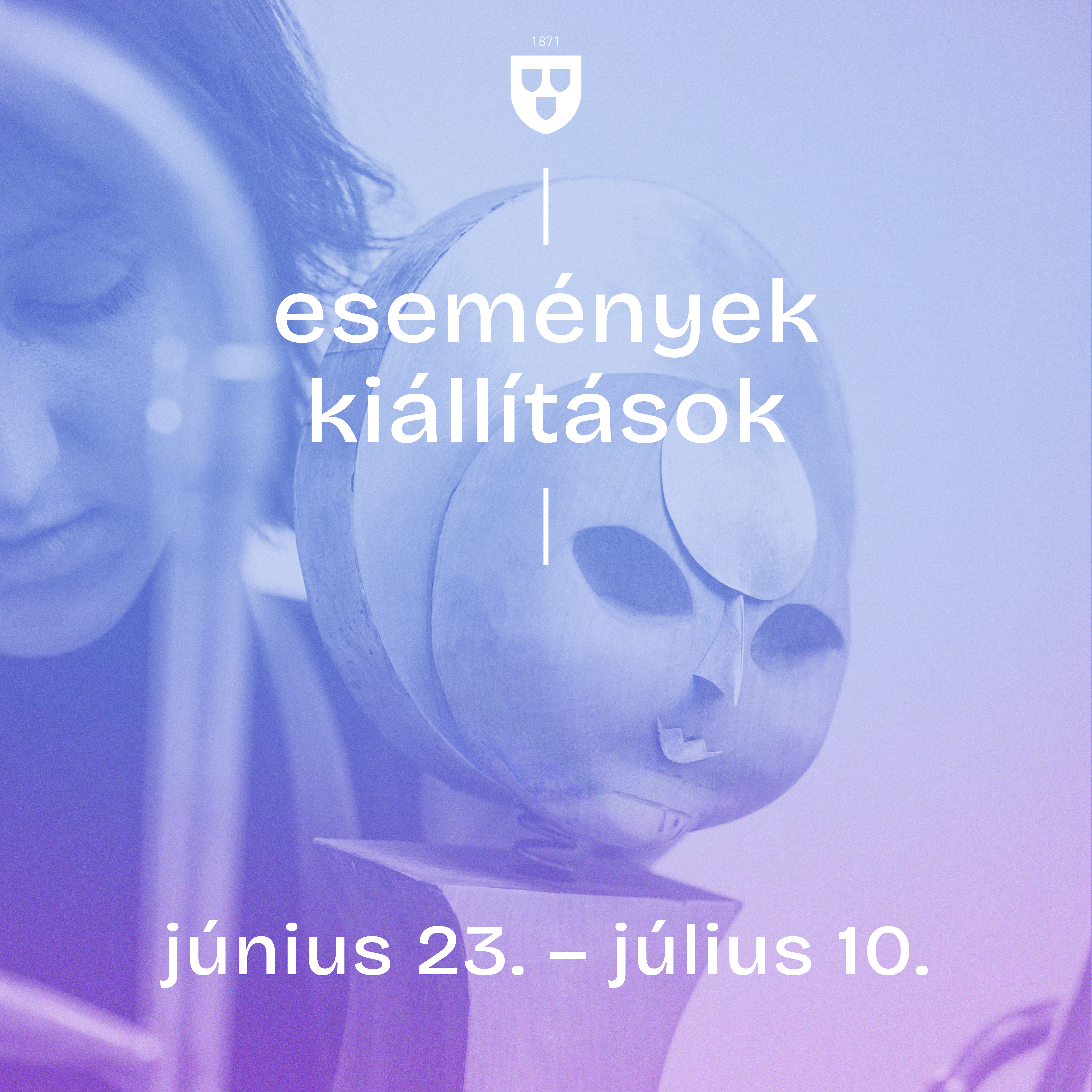 KIÁLLÍTÁSOK, ESEMÉNYEK